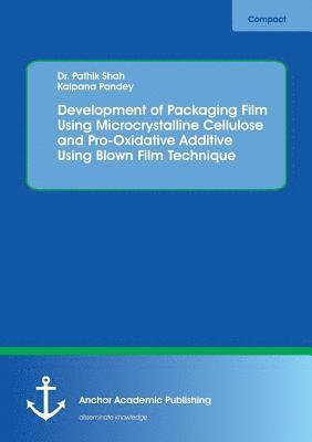 Development of Packaging Film Using Microcrystalline Cellulose and Pro-Oxidative Additive Using Blown Film Technique 1