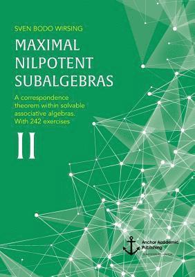 Maximal Nilpotent Subalgebras II 1