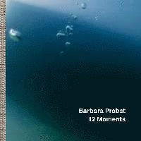 bokomslag Barbara Probst:12 Moments