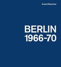 bokomslag Arwed Messmer: Berlin 66-70