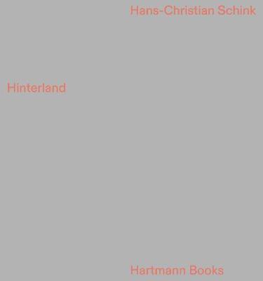 Hans-Christian Schink: Hinterland 1