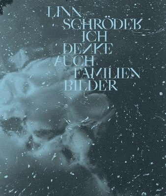 Linn Schröder - Ich denke auch Familienbilder, Inbunden