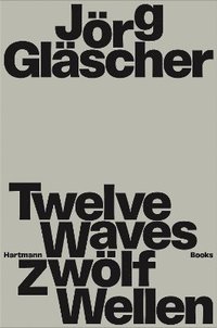 bokomslag Joerg Glaescher: Twelve Waves