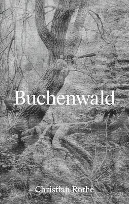 Christian Rothe, Günter Jeschonnek - Buchenwald, Inbunden