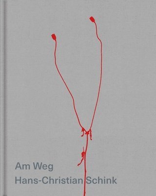 Hans-Christian Schink - Am Weg, Inbunden