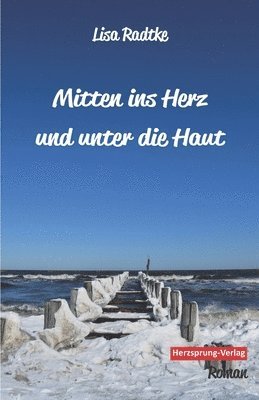 Lisa Radtke - Mitten ins Herz und unter die Haut, Häftad