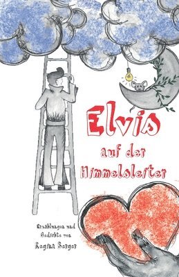 Regina Berger - Elvis auf der Himmelsleiter, Häftad