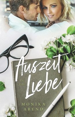 Monika Arend - Auszeit in die Liebe, Häftad