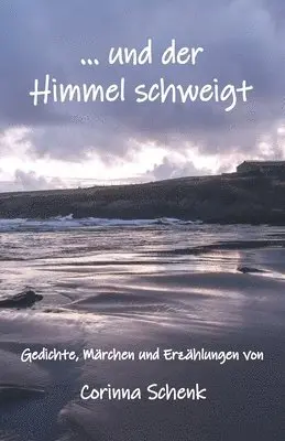 Corinna Schenk - ... und der Himmel schweigt, Häftad. Tillgänglighet: Lägg i varukorg