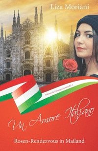 bokomslag Rosen-Rendezvous in Mailand - Un Amore Italiano