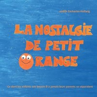 bokomslag La nostalgie de petit Orange