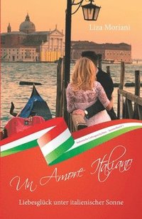 bokomslag Liebesgluck unter italienischer Sonne - Un Amore Italiano