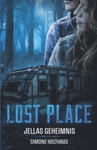 bokomslag Lost Place - Jellas Geheimnis
