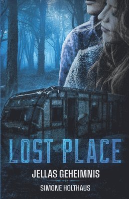 Lost Place - Jellas Geheimnis 1