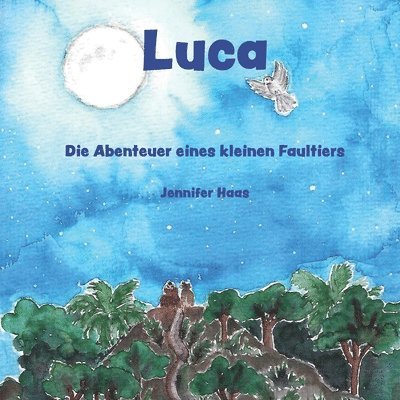 Luca - Die Abenteuer eines kleinen Faultiers 1