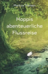 bokomslag Hoppis abenteuerliche Flussreise