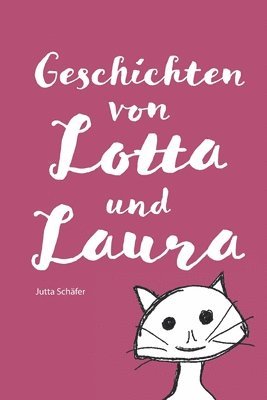 Geschichten von Lotta und Laura 1