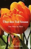 Über den Tod hinaus - Von Herz zu Herz 1