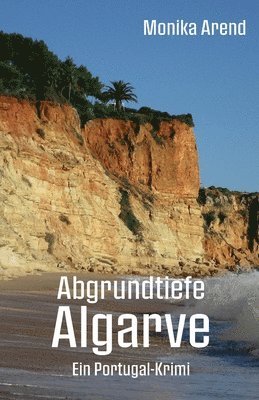 bokomslag Abgrundtiefe Algarve - Ein Portugal-Krimi