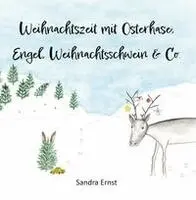 Sandra Ernst - Weihnachtszeit mit Osterhase, Engel, Weihnachtsschwein & Co, Häftad. Tillgänglighet: Lägg i varukorg