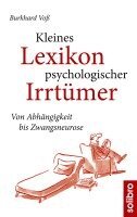 Burkhard Voß - Kleines Lexikon psychologischer Irrtümer, Inbunden