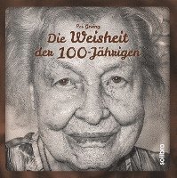 bokomslag Die Weisheit der 100-Jährigen