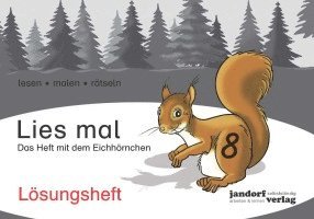 Lies mal 8 - Das Heft mit dem Eichhörnchen. Lösungsheft 1