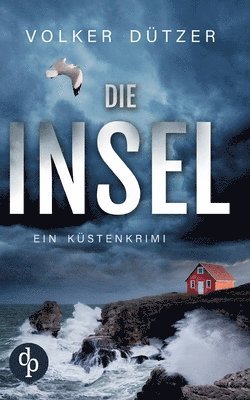 Insel Ein spannender Küstenkrimi um den Ermittler Steve Cole