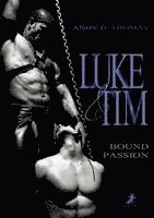 bokomslag Luke & Tim: Bound Passion