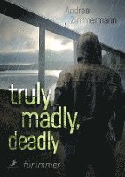 truly, madly, deadly - für immer 1