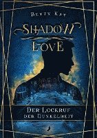bokomslag Shadow Love - Der Lockruf der Dunkelheit