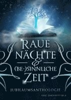 Raue Nächte und (be-) sinnliche Zeit 1