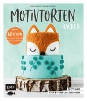 Monique Ascanelli, Emma Friedrichs - Motivtorten backen, Inbunden
