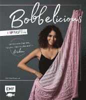 Julia-Maria Hegenbart - BOBBELicious stricken - I love Pastell - Kleidung, Tücher und mehr mit Farbverlaufsgarnen, Pailletten, Glitzerperlen und Co., Inbunden