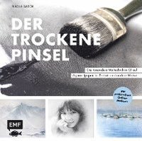 bokomslag Der trockene Pinsel - Die besondere Maltechnik in Öl auf Aquarellpapier für Porträts und andere Motive