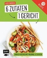 bokomslag Genial einfach! 6 Zutaten - 1 Gericht: Vegetarisch