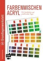 bokomslag Grundlagenwerkstatt: Farbenmischen Acryl - Mit Farbtafeln und praktischen Tipps