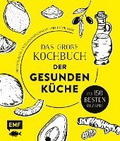 bokomslag Das große Kochbuch der gesunden Küche - Mit Avocado, Ingwer, Kokos, Kurkuma, Olivenöl und Zitrone