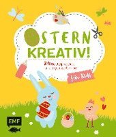 Daniela Fugger, Natalie Kramer, Swantje Lindemann, Verena Wöhlk Appel - Ostern kreativ! - für Kids, Inbunden
