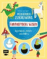 bokomslag Mein erster Zeichenkurs - Fantastische Wesen: Einhorn, Drache, Meerjungfrau und Co.