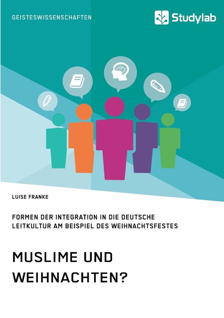Muslime und Weihnachten? Formen der Integration in die deutsche Leitkultur am Beispiel des Weihnachtsfestes 1