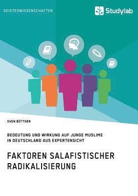 bokomslag Faktoren salafistischer Radikalisierung. Bedeutung und Wirkung auf junge Muslime in Deutschland aus Expertensicht