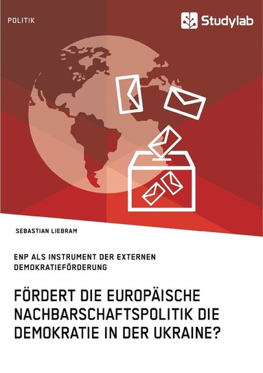 bokomslag Frdert die Europische Nachbarschaftspolitik die Demokratie in der Ukraine?