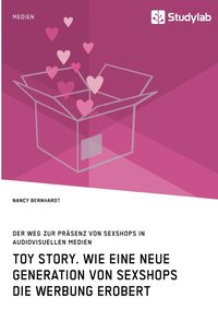 bokomslag Toy Story. Wie eine neue Generation von Sexshops die Werbung erobert