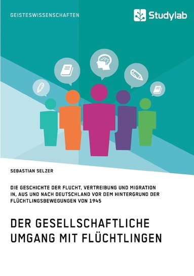 bokomslag Gesellschaftlicher Umgang mit Fluchtlingen vor dem Hintergrund der Fluchtlingsbewegungen von 1945