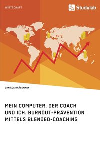 bokomslag Mein Computer, der Coach und ich. Burnout-Prävention mittels Blended-Coaching