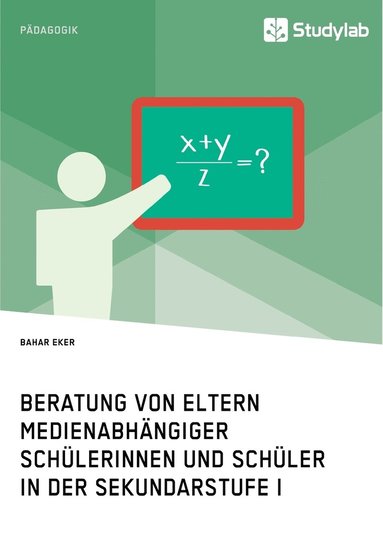 bokomslag Beratung von Eltern medienabhängiger Schülerinnen und Schüler in der Sekundarstufe I