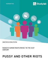 bokomslag Pussy and Other Riots. Russia's Human Rights Revolt in the 21st Century