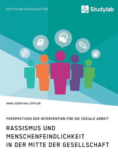 bokomslag Rassismus und Menschenfeindlichkeit in der Mitte der Gesellschaft. Perspektiven der Intervention fur die Soziale Arbeit