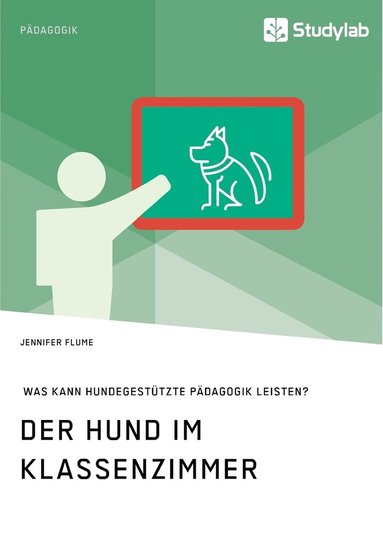 bokomslag Der Hund im Klassenzimmer. Was kann hundegestutzte Padagogik leisten?